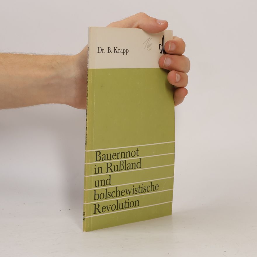 Berthold Krapp Bauernnot in Russland und bolschewistische Revolution