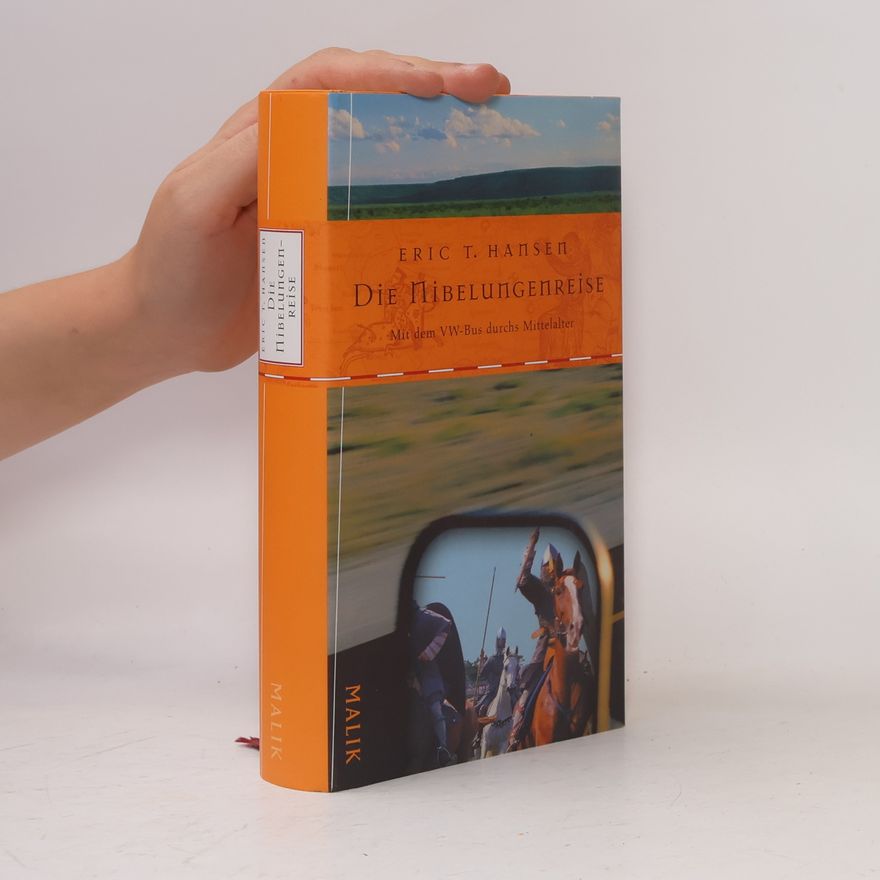 Eric T. Hansen Die Nibelungenreise