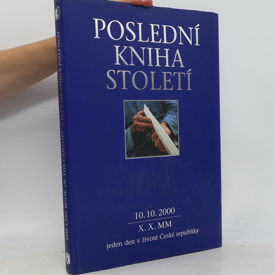 Adolf Zika Poslední kniha století. Jeden den v životě České republiky 10. 10. 2000. The Last Book of the Century.