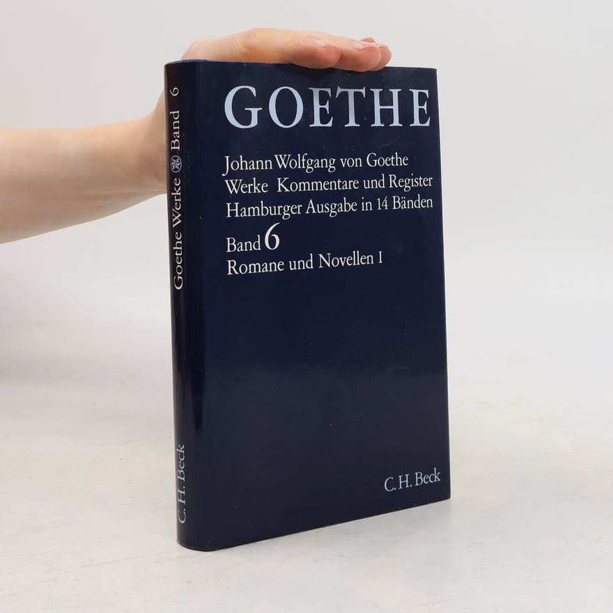 Benno von Wiese Goethes Werke, Hamburger Ausgabe in 14 Bänden - 6: Romane und Novellen. Tl.1