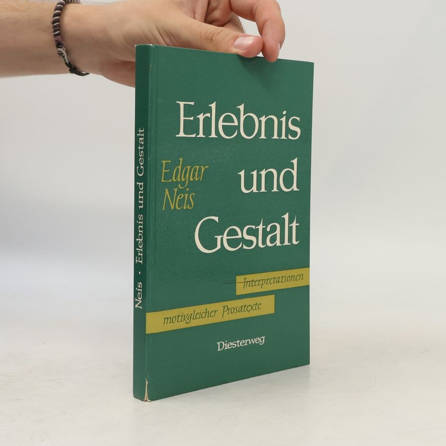 Edgar Neis Erlebnis und Gestalt