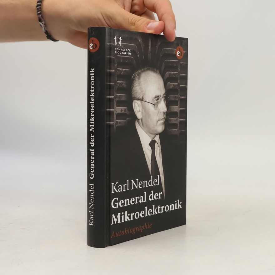 Karl Nendel General der Mikroelektronik
