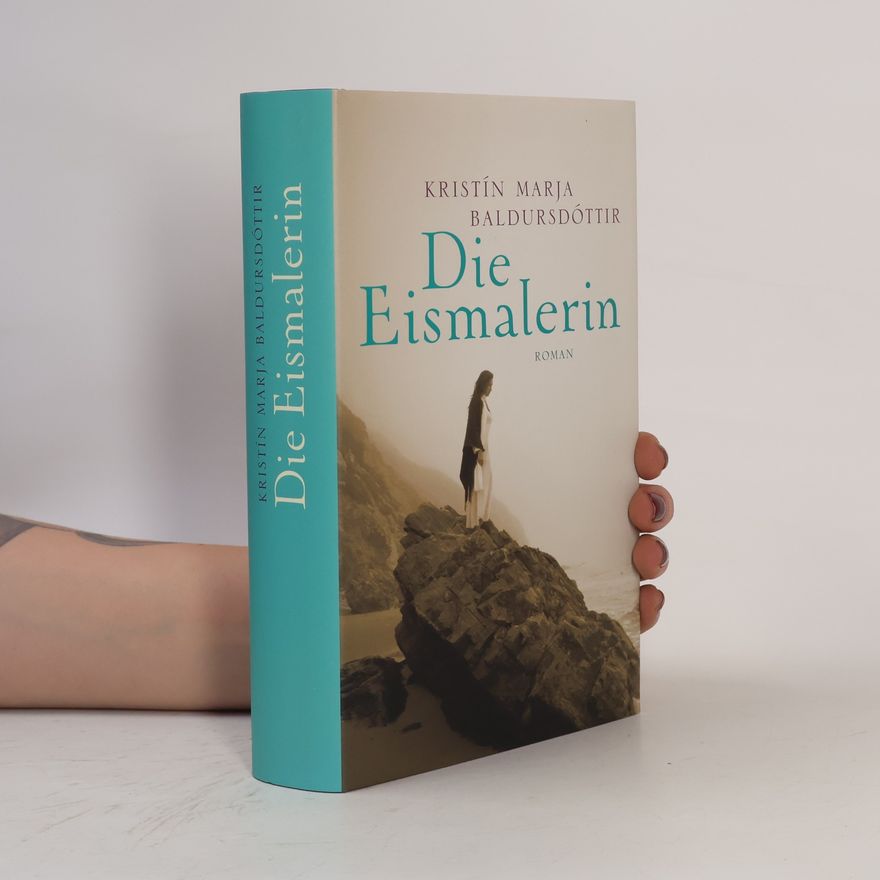 Kristín Marja Baldursdóttir Die Eismalerin