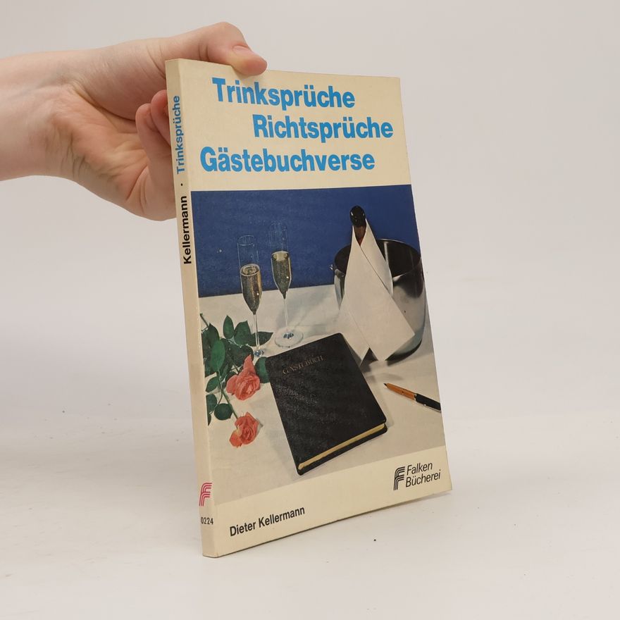 Dieter Kellermann Trinksprüche, Richtsprüche, Gästebuchverse