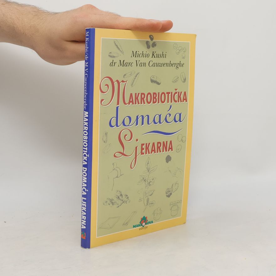 Michio Kushi Makrobiotička domaća ljekarna