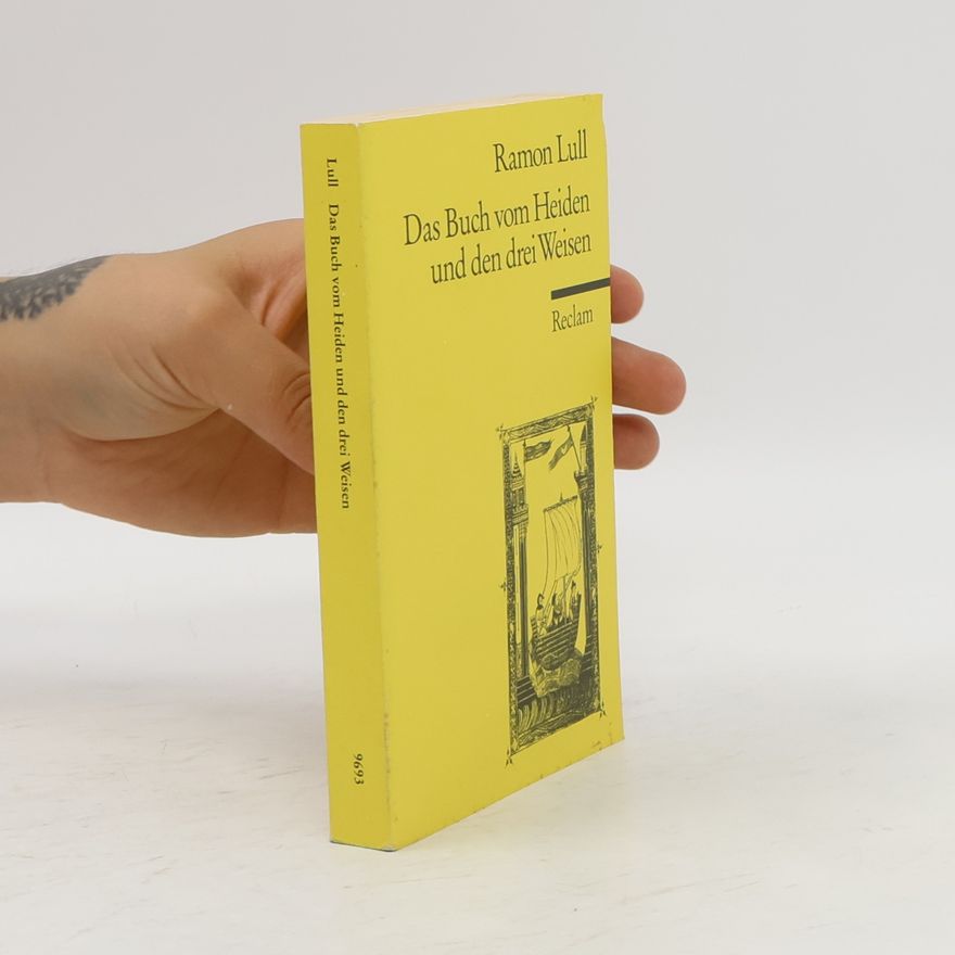 Ramon Llull Reclams Universal-Bibliothek: Das Buch vom Heiden und den drei Weisen