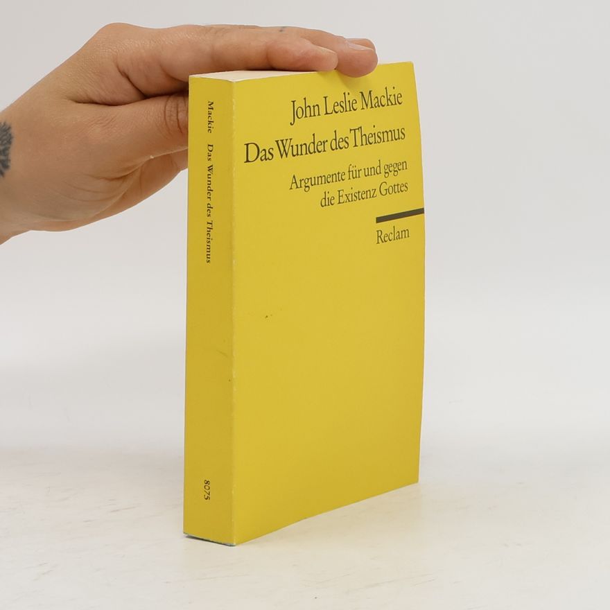 J. L. Mackie Das Wunder des Theismus
