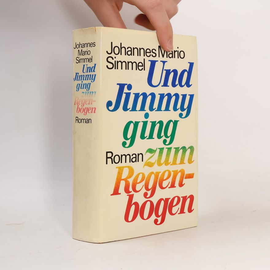 Johannes Mario Simmel Und Jimmy ging zum Regenbogen