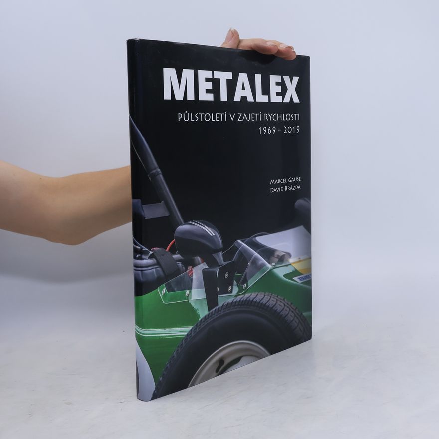 Marcel Gause METALEX: Půlstoletí v zajetí rychlosti