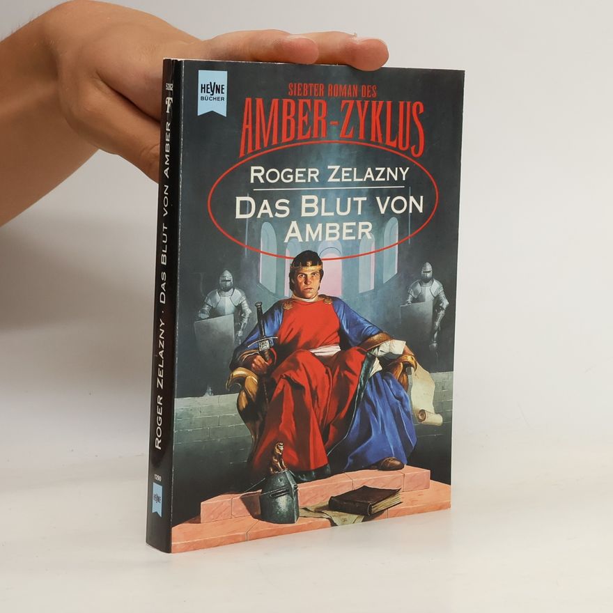 Roger Zelazny Das Blut von Amber. Siebter Roman des AMBER- Zyklus.