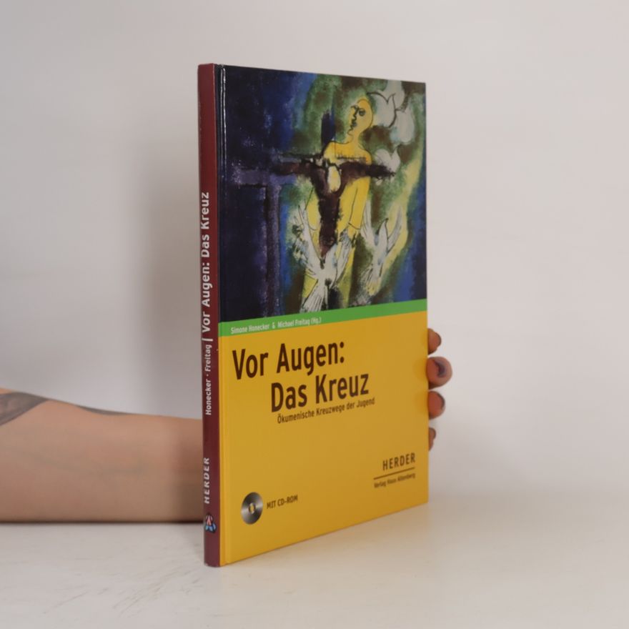 Simone Honecker Vor Augen: Das Kreuz: Ökumenische Kreuzwege der Jugend - Mit CD-ROM