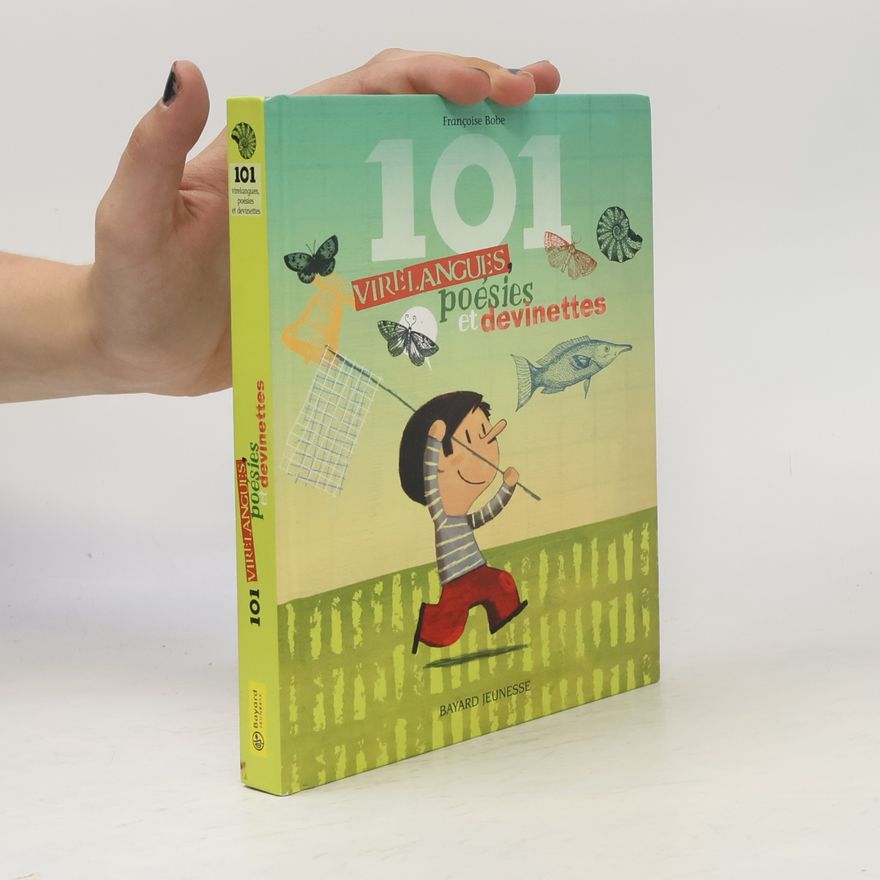 Francoise Bobe 101 virelangues, poésies et devinettes
