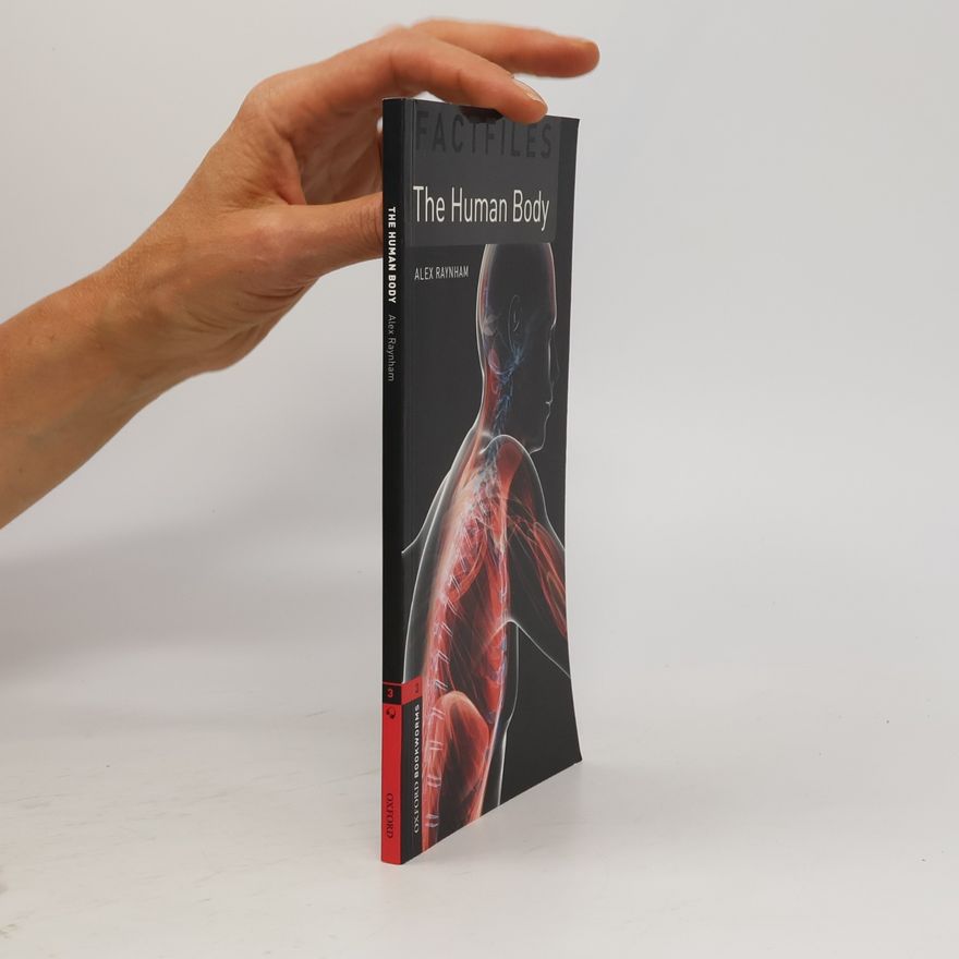 Alex Raynham Oxford Bookworms Library Factfiles: Level 3:: The Human Body