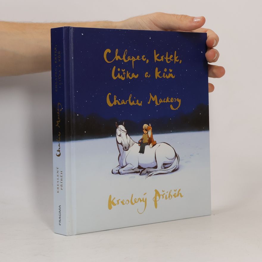 Charlie Mackesy Chlapec, krtek, liška a kůň : kreslený příběh