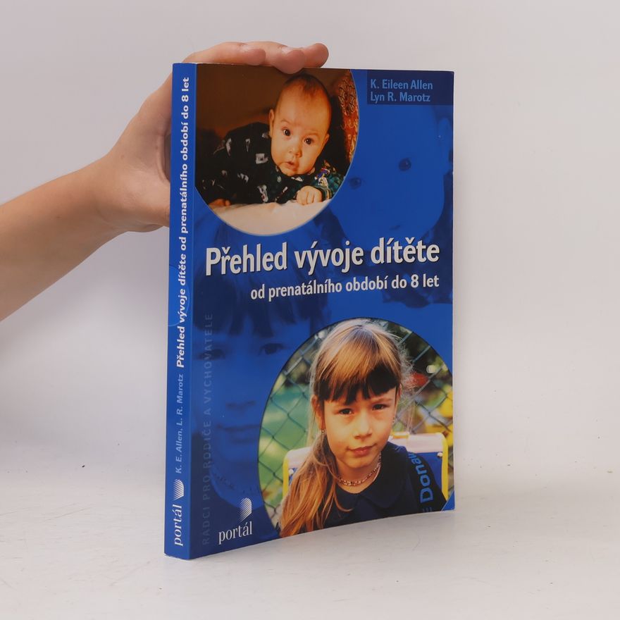 K. Eileen Allen Přehled vývoje dítěte. Od prenatálního období do 8 let