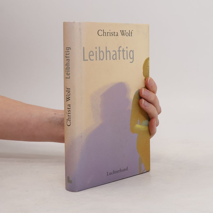 Christa Wolf Leibhaftig
