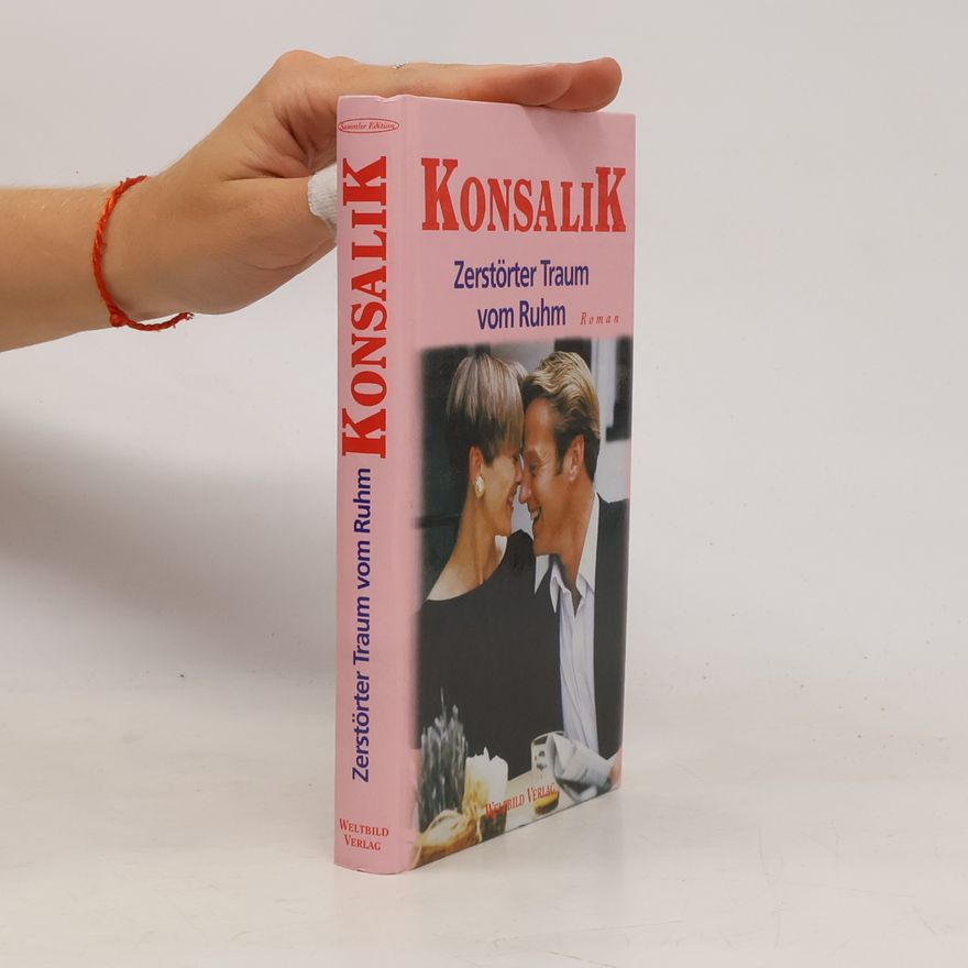 Heinz Günther Konsalik Zerstörter Traum vom Ruhm