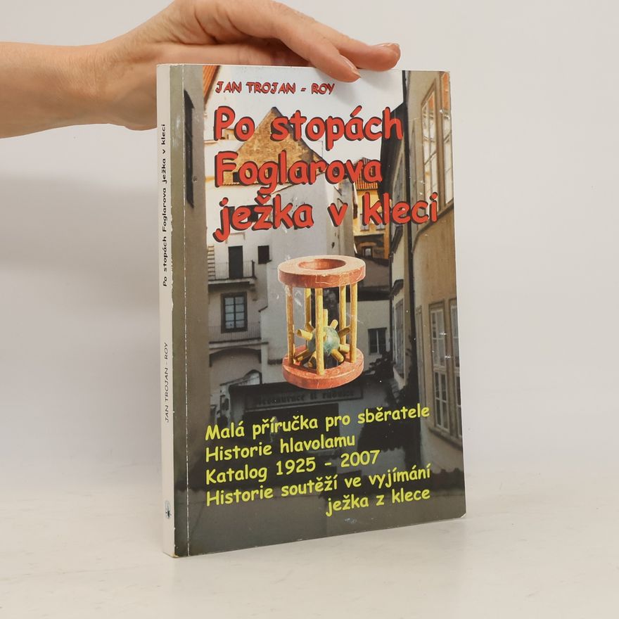 Jan Trojan Po stopách Foglarova ježka v kleci