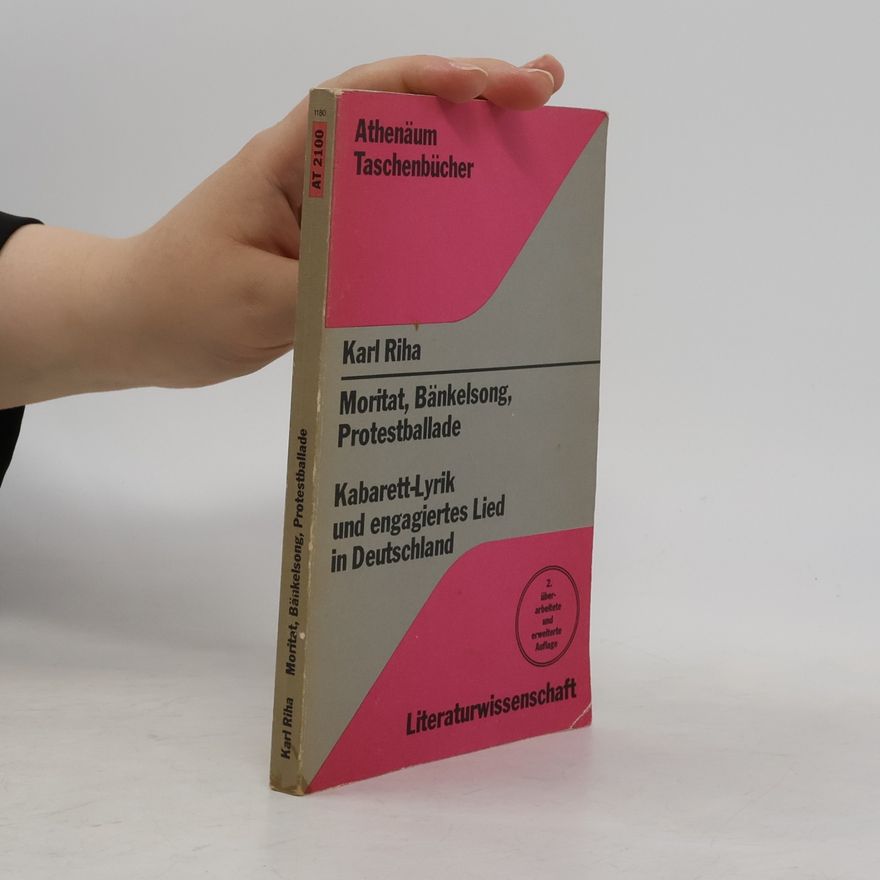 Karl Riha Athenäum Taschenbücher: Moritat, Bänkelsong, Protestballade