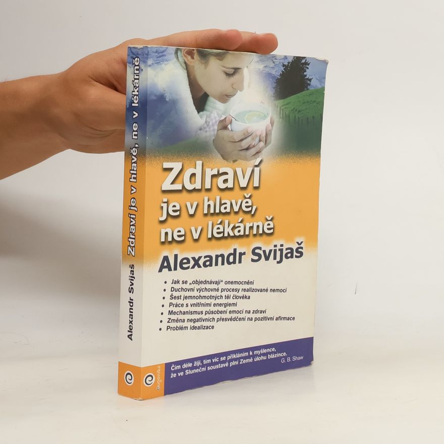 Alexander Svijaš Zdraví je v hlavě, ne v lékárně