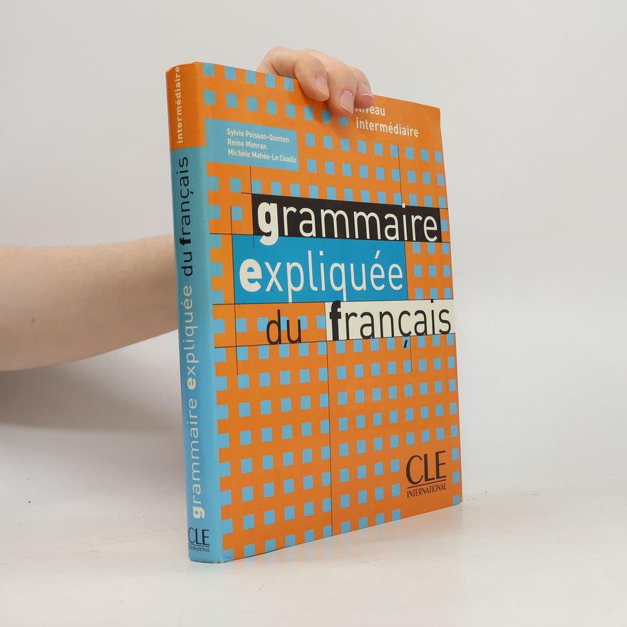 Reine Mimran Grammaire expliquée du français. Niveau intermédiaire