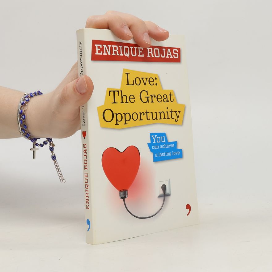 Enrique Rojas Love. The Great Opportunity