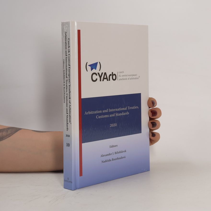 Alexander J. Bělohlávek Arbitration and international treaties, customs and standards