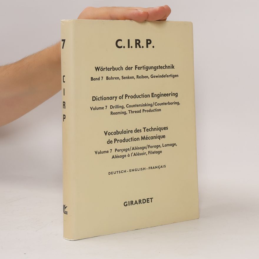 Gotthold Pahlitzsch C. I. R. P. - 7: Wörterbuch der Fertigungstechnik