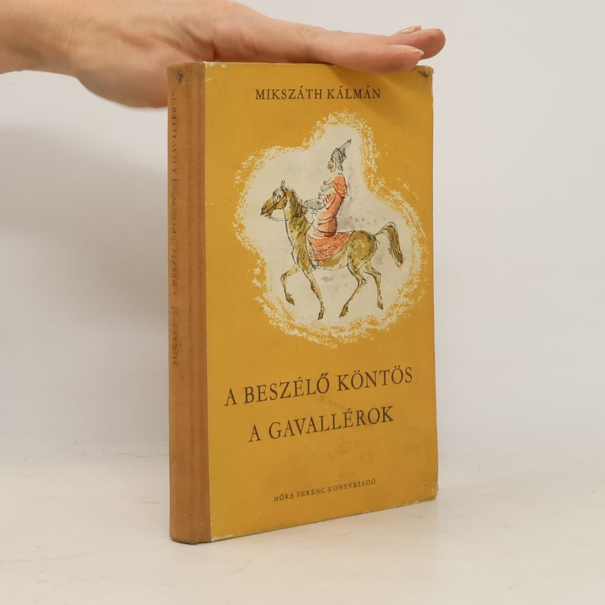 Kálmán Mikszáth A beszélö köntös ; A gavallérok
