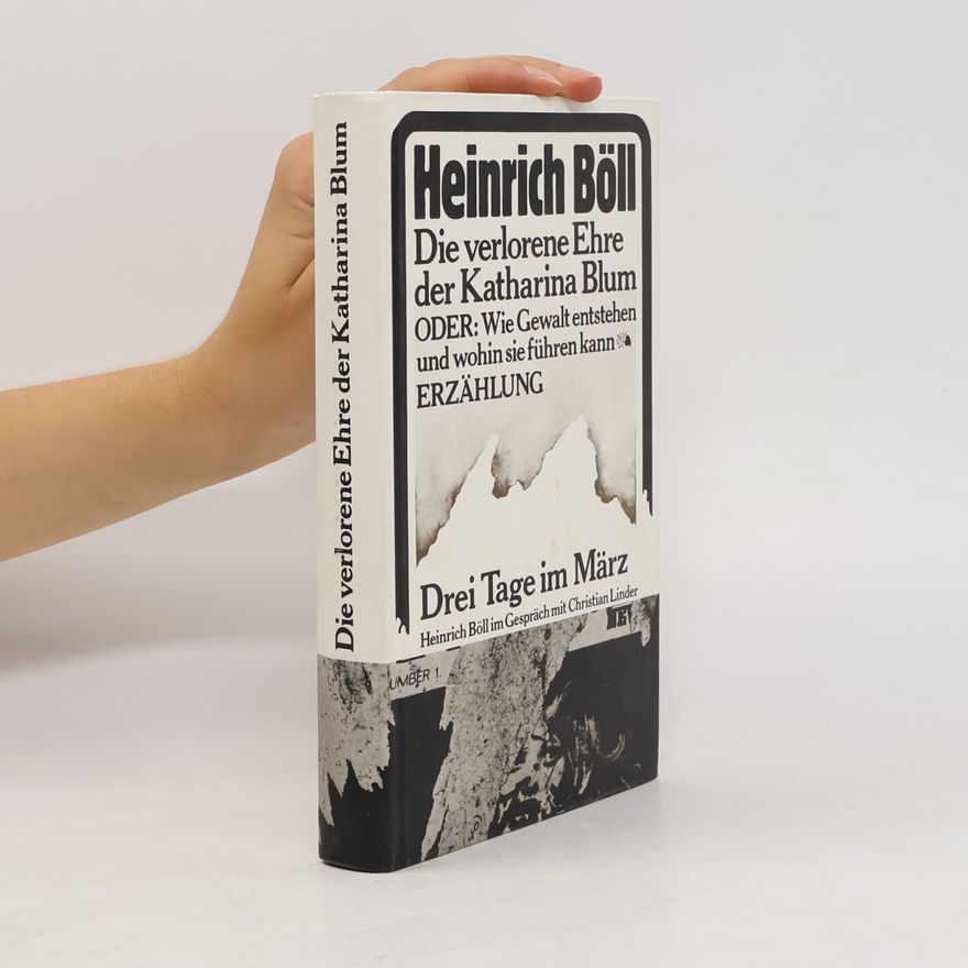 Heinrich Böll Die verlorene Ehre der Katharina Blum