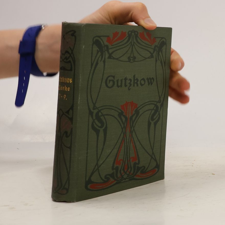 Karl Gutzkow Karl Gutzkows ausgewählte Werke in zwölf Bänden 7