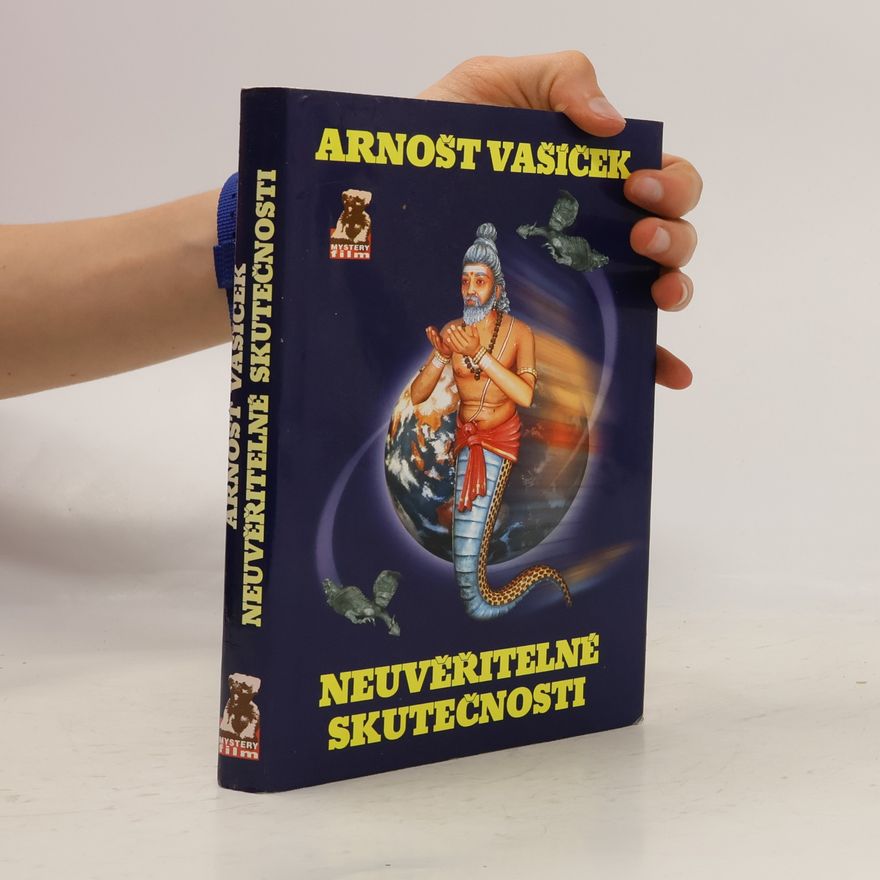 Arnošt Vašíček Šokující objevy potvrzují prastaré mýty. Neuvěřitelné skutečnosti 1