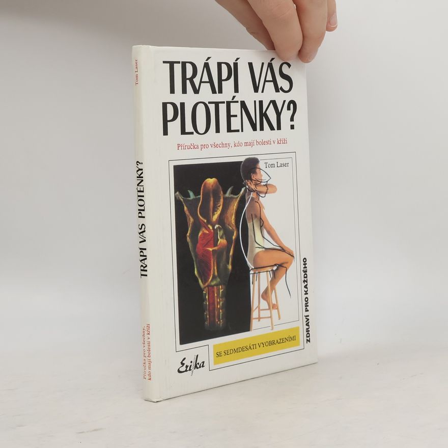 Tom Laser Trápí vás ploténky? Příručka pro všechny, kdo mají bolesti v kříži