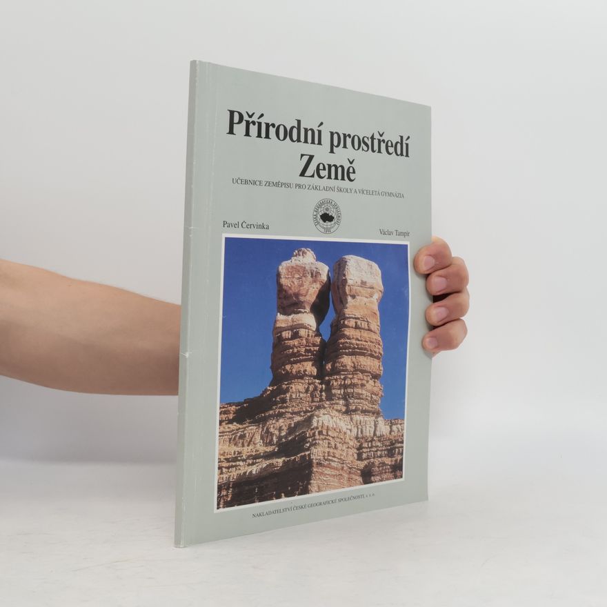 Pavel Červinka Přírodní prostředí Země : učebnice zeměpisu pro základní školy a víceletá gymnázia