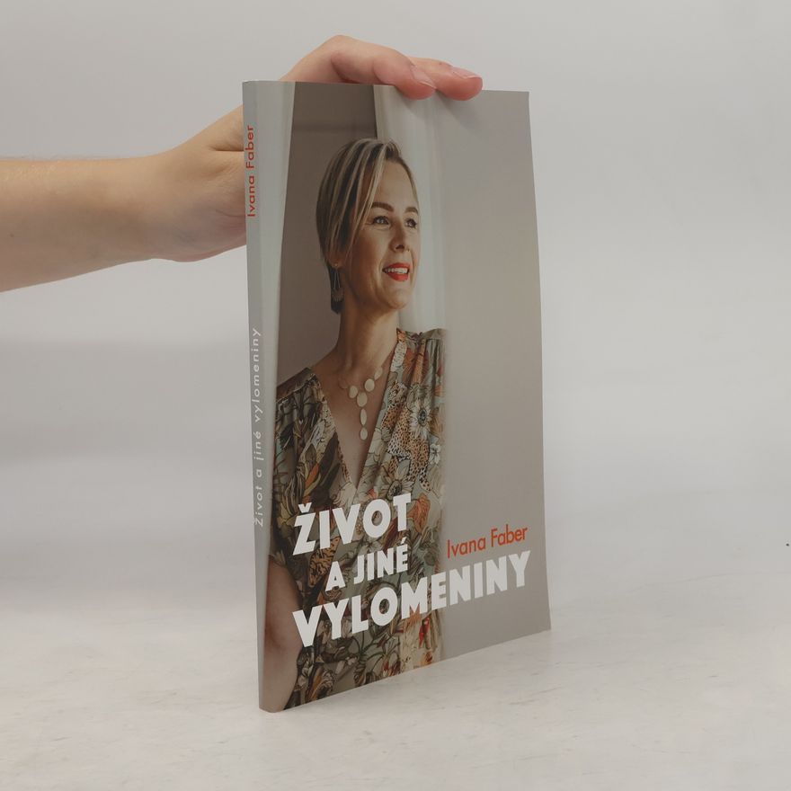 Ivana Faber Život a jiné vylomeniny
