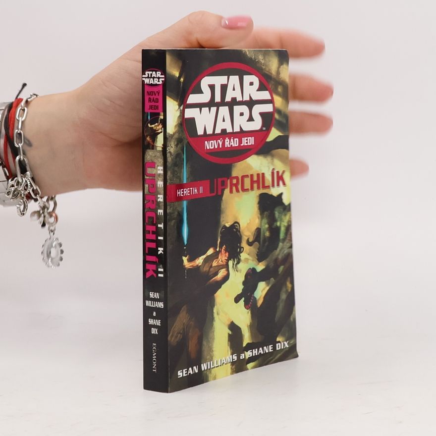 Shane Dix Star Wars. Nový řád Jedi. Uprchlík. Heretik II