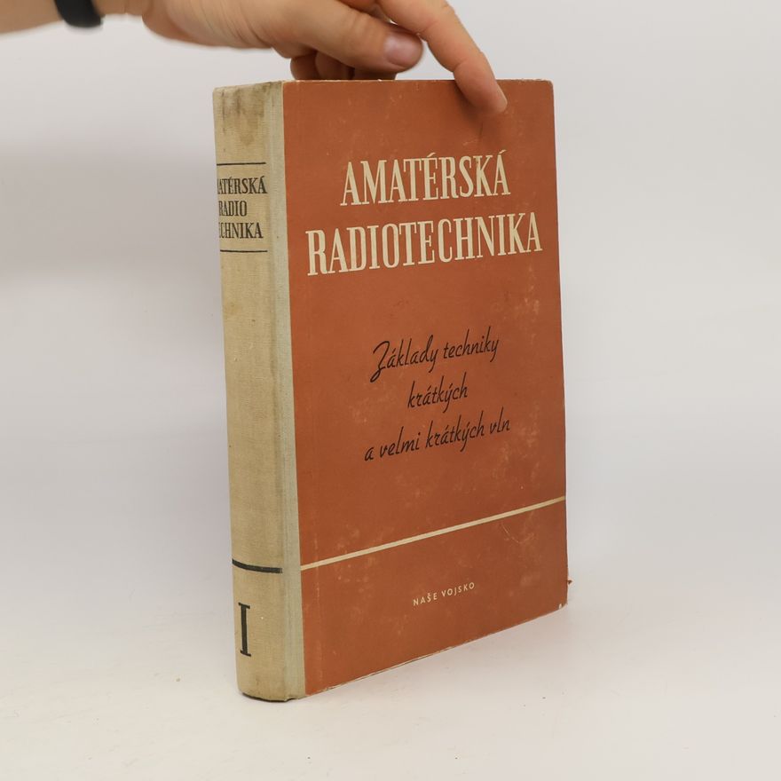 Kolektiv autorů Amatérská radiotechnika I.