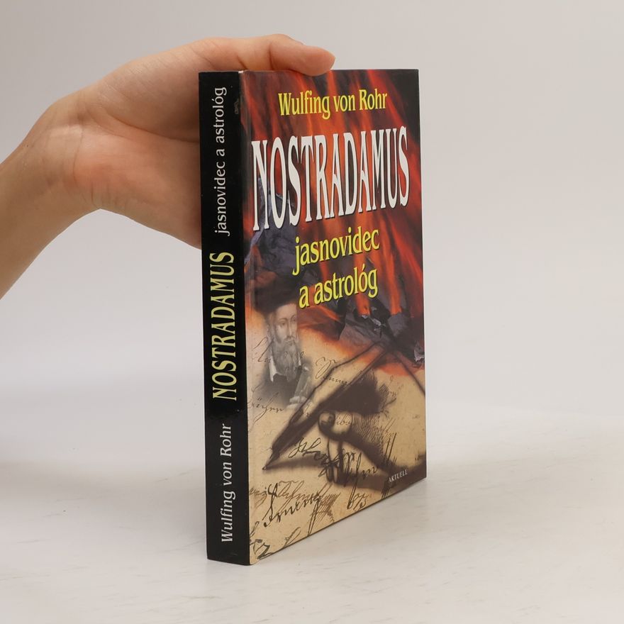 Wulfing Rohr Nostradamus: jasnovidec a astrológ
