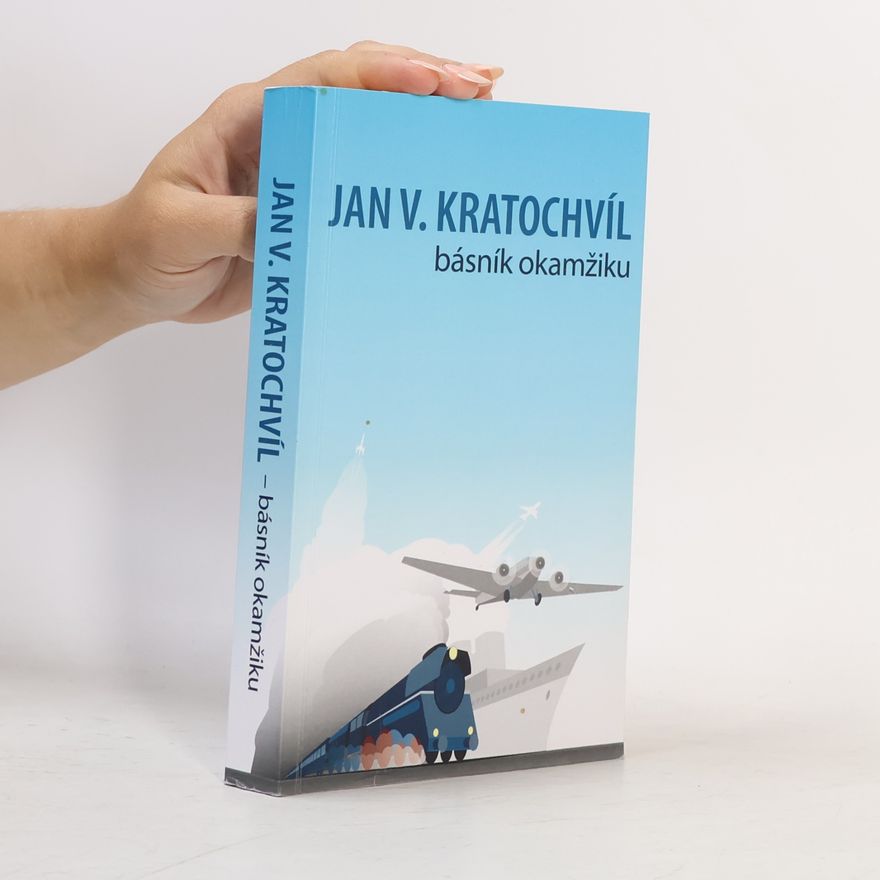 AA.VV. Jan V. Kratochvíl: Básník okamžiku