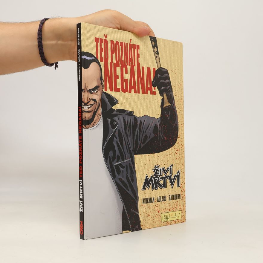 Robert Kirkman Živí mrtví: Teď poznáte Negana!