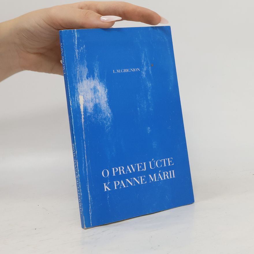 Louis Maria Grignion O pravej úcte k Panne Márii