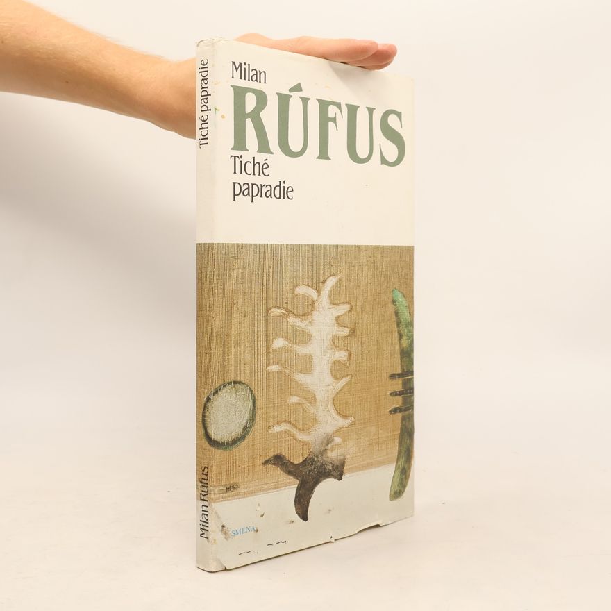 Milan Rúfus Tiché papradie