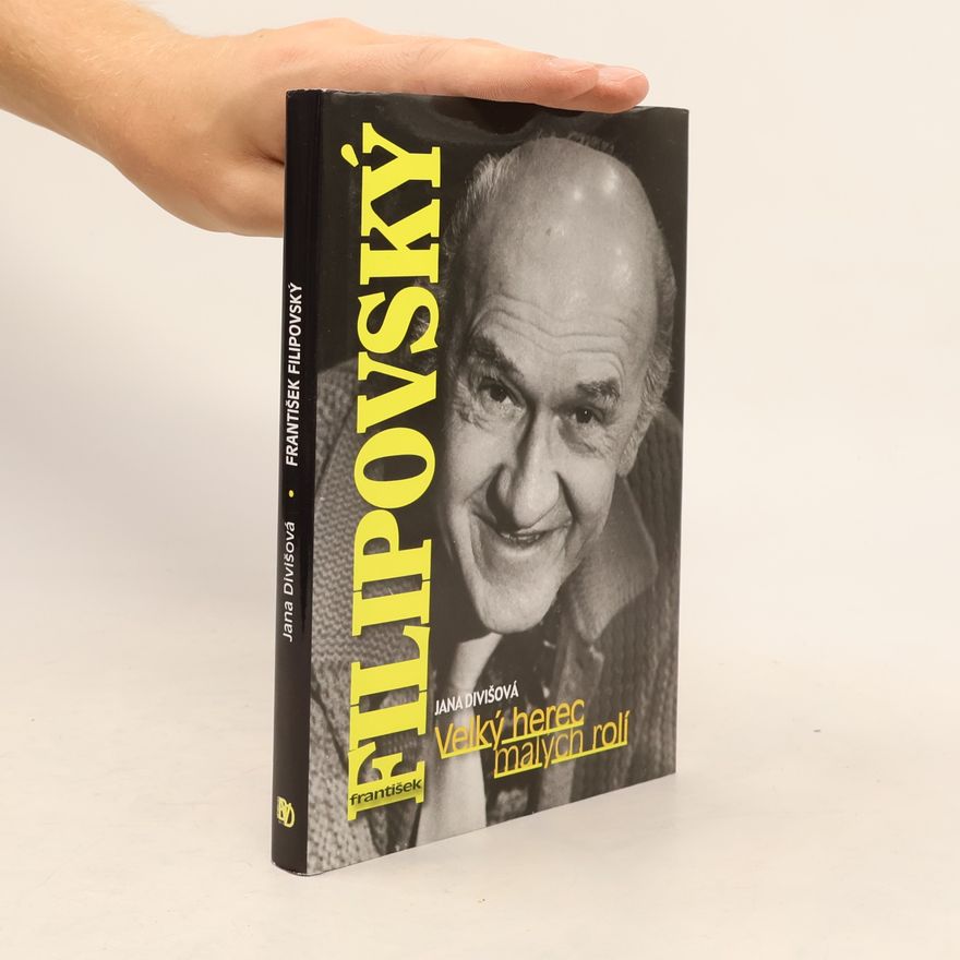 Peter M. Jolin František Filipovský. Velký herec malých rolí