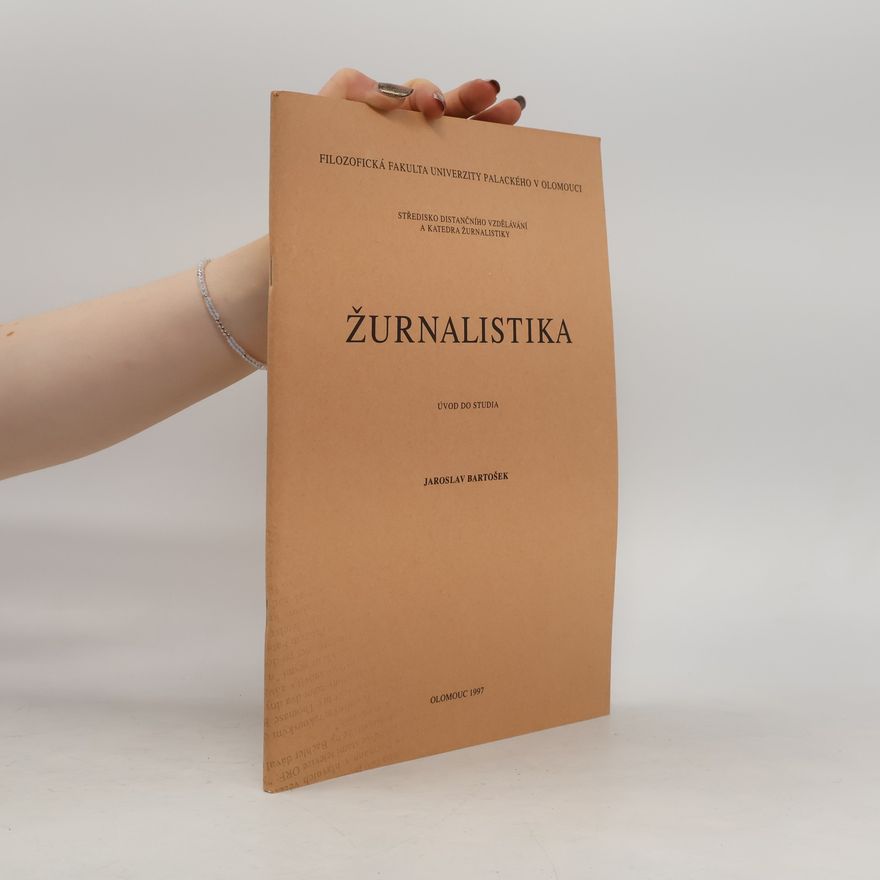 Jaroslav Bartošek Z̆urnalistika. Úvod do studia