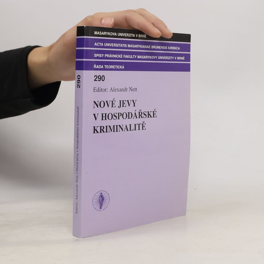 Česko Nové jevy v. hospodářské kriminalitě konference Brno Nové jevy v hospodářské kriminalitě : sborník z mezinárodní konference konané na Právnické fakultě MU v Brně v únoru 2005