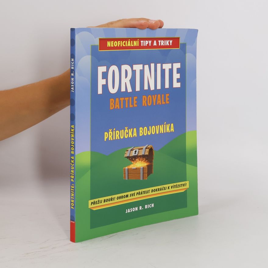 Jason Rich Fortnite Battle Royale: Příručka bojovníka: Neoficiální tipy a triky