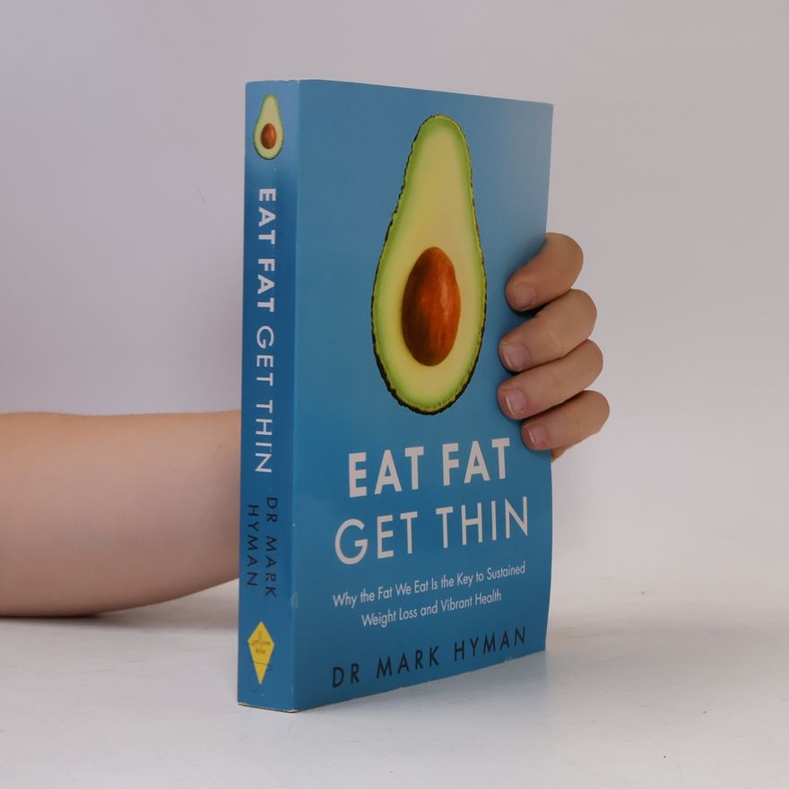 Mark Hyman Eat Fat, Get Thin