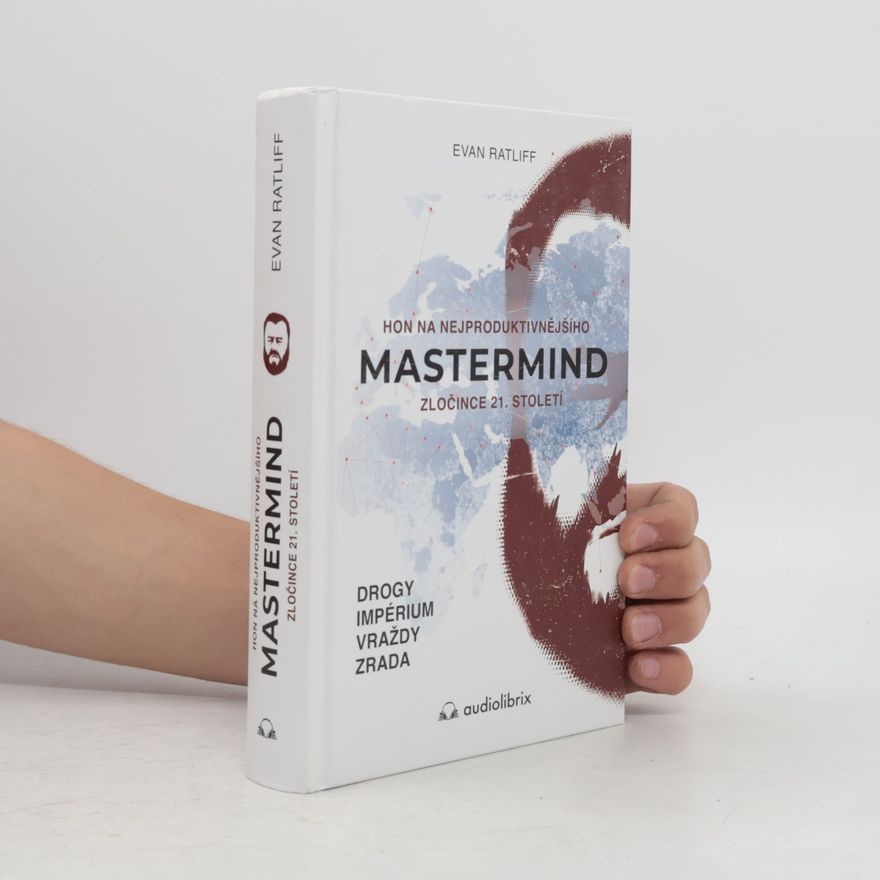 Evan Ratliff Hon na nejproduktivnějšího mastermind zločince 21. století
