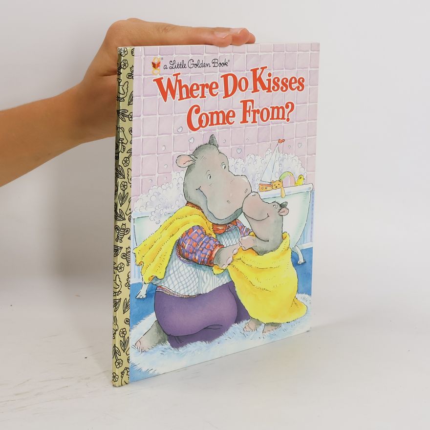 Maria Fleming A Little Golden Book: Where Do Kisses Come From?
