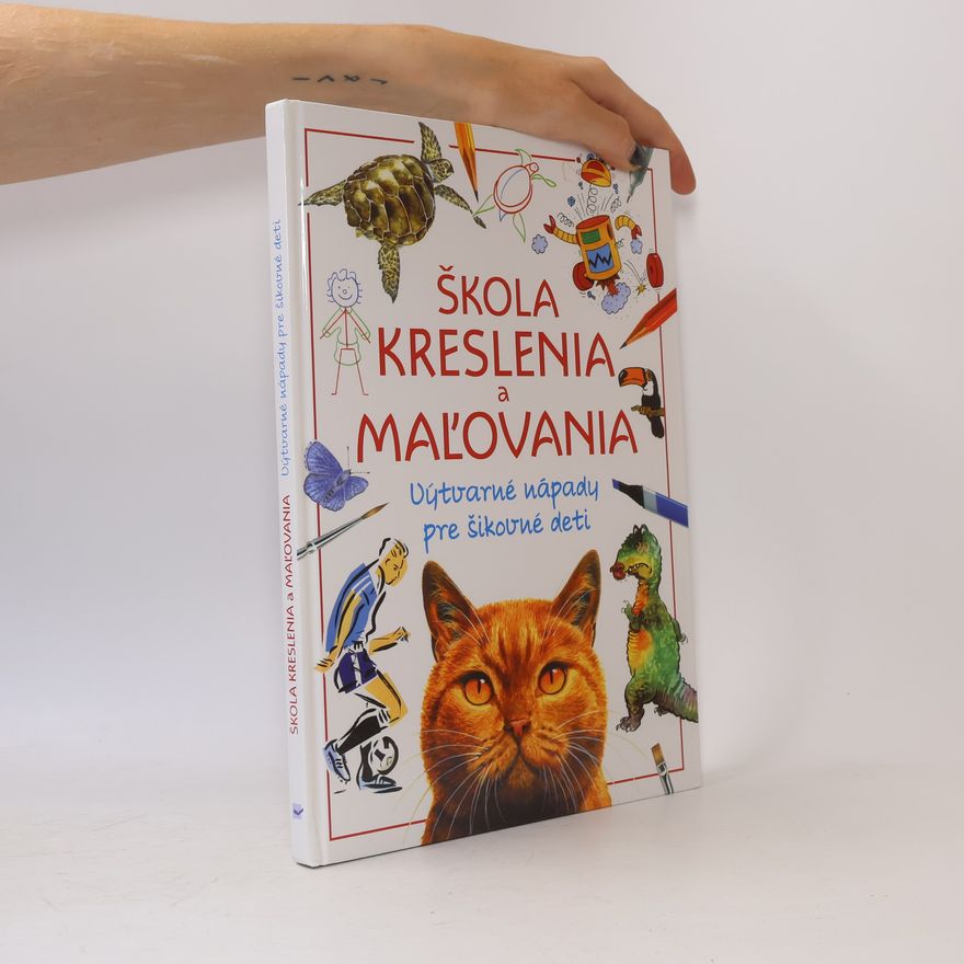 Autorenkollektiv Škola kreslenia a mal'ovania: Výtvarné nápady pre šikovné deti